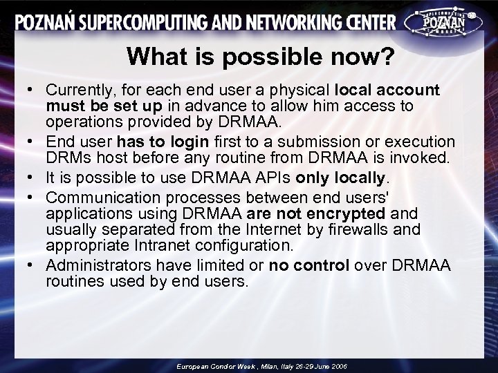 What is possible now? • Currently, for each end user a physical local account