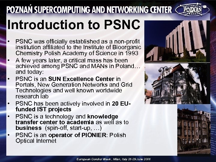Introduction to PSNC • PSNC was officially established as a non-profit institution affiliated to