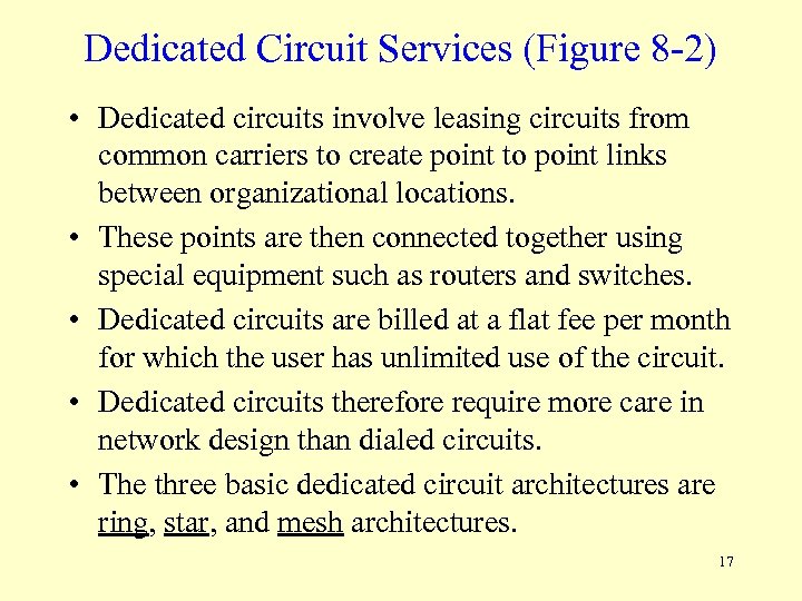 Dedicated Circuit Services (Figure 8 -2) • Dedicated circuits involve leasing circuits from common
