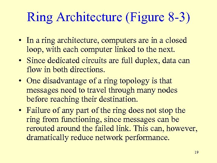 Ring Architecture (Figure 8 -3) • In a ring architecture, computers are in a