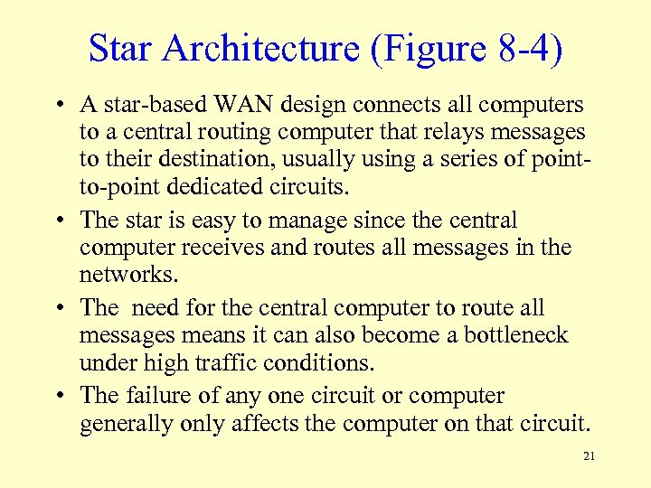 Star Architecture (Figure 8 -4) • A star-based WAN design connects all computers to
