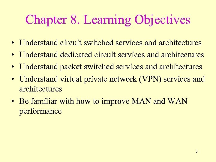 Chapter 8. Learning Objectives • • Understand circuit switched services and architectures Understand dedicated