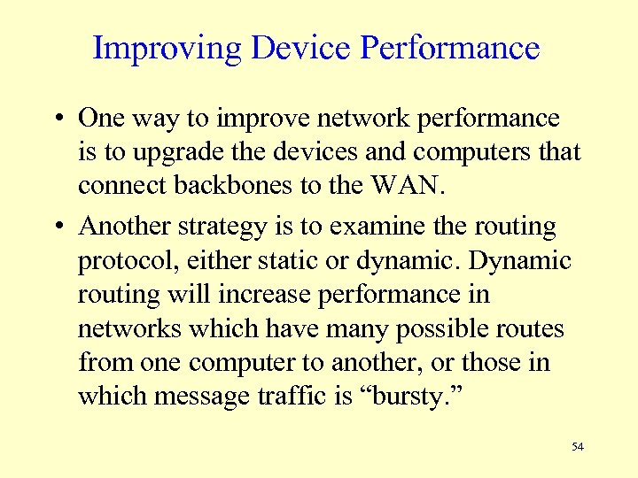Improving Device Performance • One way to improve network performance is to upgrade the