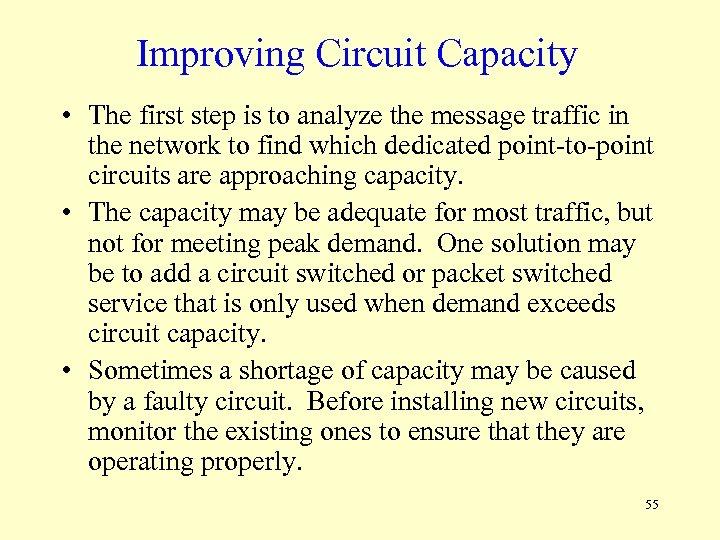 Improving Circuit Capacity • The first step is to analyze the message traffic in