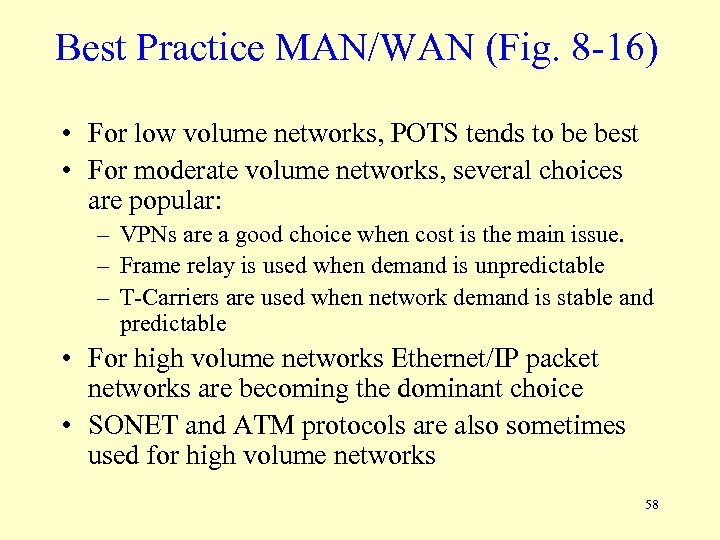 Best Practice MAN/WAN (Fig. 8 -16) • For low volume networks, POTS tends to