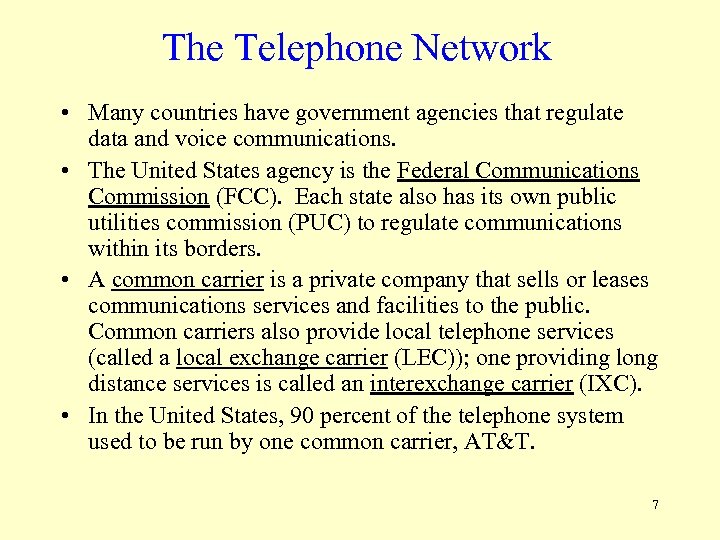 The Telephone Network • Many countries have government agencies that regulate data and voice