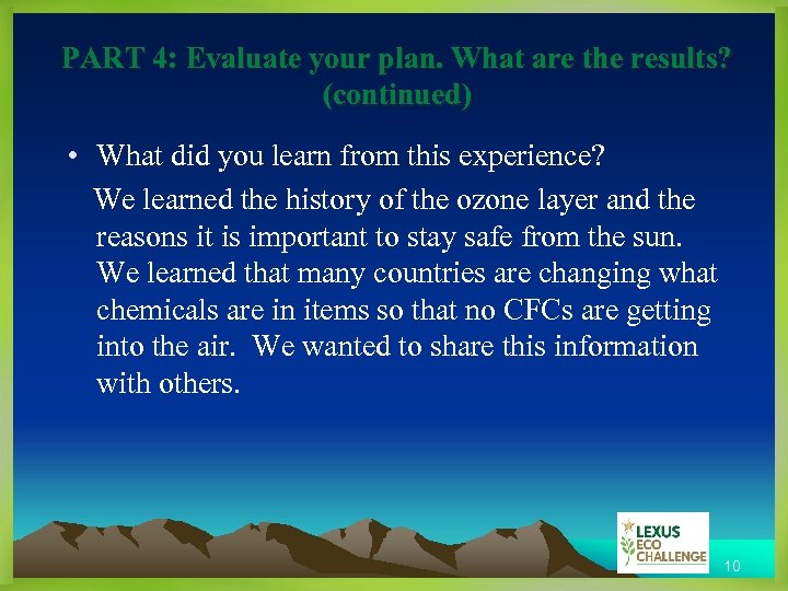 PART 4: Evaluate your plan. What are the results? (continued) • What did you