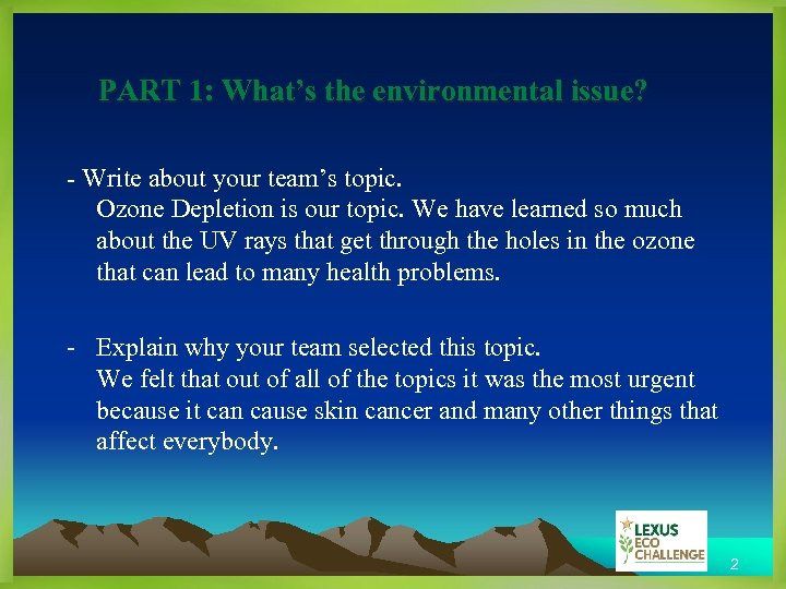 PART 1: What’s the environmental issue? - Write about your team’s topic. Ozone Depletion