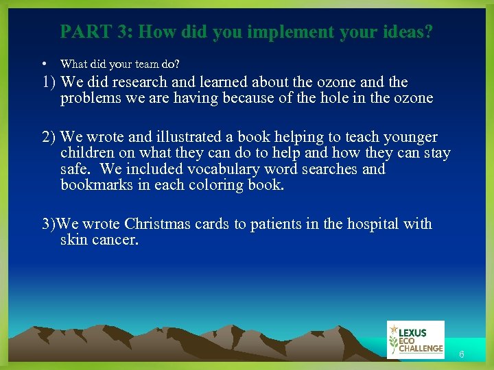 PART 3: How did you implement your ideas? • What did your team do?