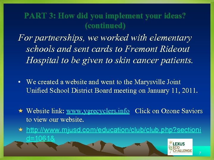 PART 3: How did you implement your ideas? (continued) For partnerships, we worked with