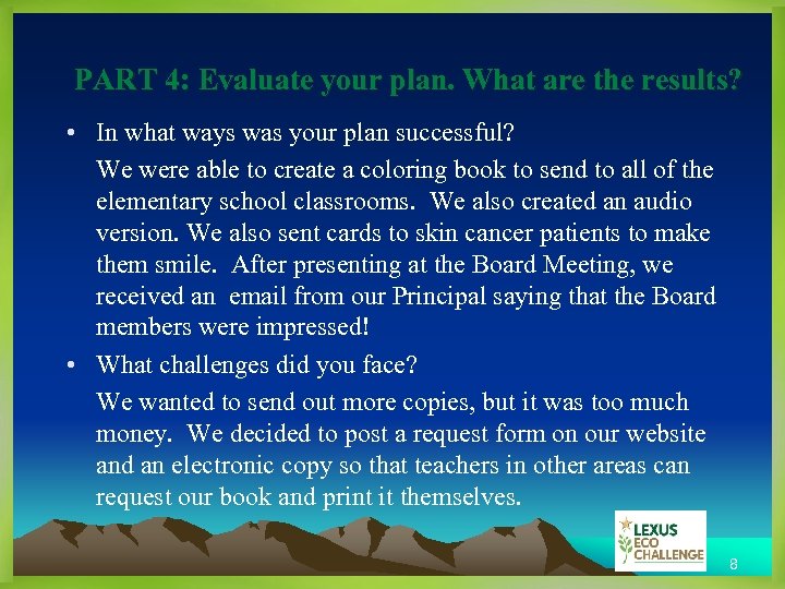 PART 4: Evaluate your plan. What are the results? • In what ways was