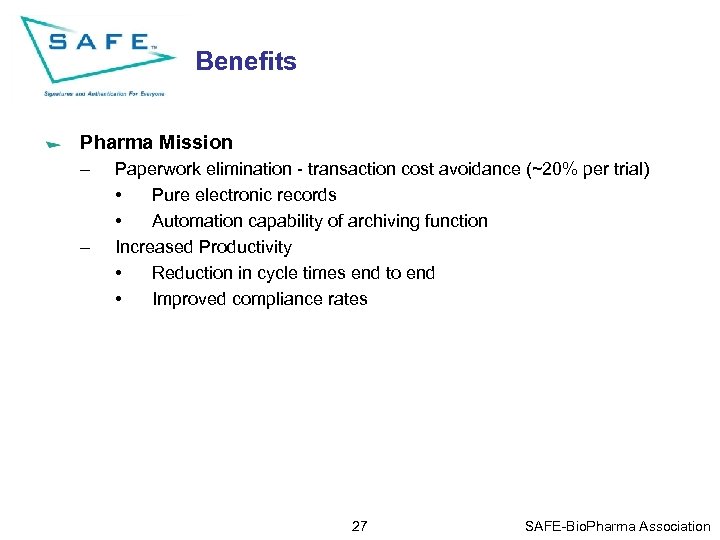 Benefits Pharma Mission – – Paperwork elimination - transaction cost avoidance (~20% per trial)