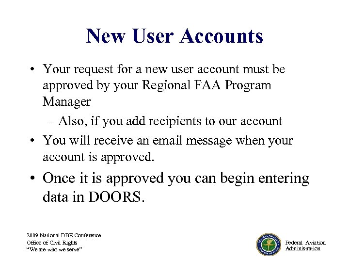 New User Accounts • Your request for a new user account must be approved