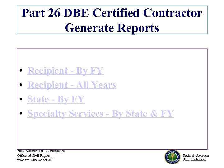 Part 26 DBE Certified Contractor Generate Reports • • Recipient - By FY Recipient