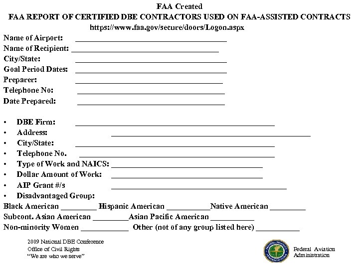 FAA Created FAA REPORT OF CERTIFIED DBE CONTRACTORS USED ON FAA-ASSISTED CONTRACTS https: //www.