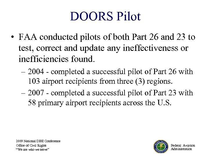 DOORS Pilot • FAA conducted pilots of both Part 26 and 23 to test,