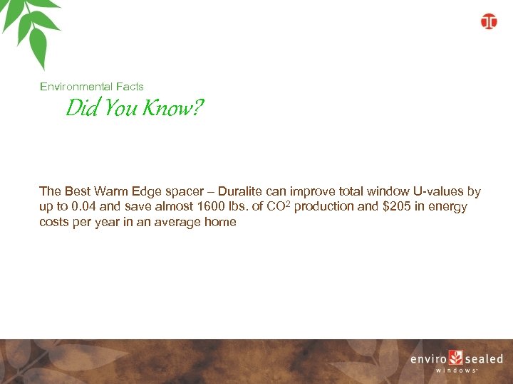 Environmental Facts Did You Know? The Best Warm Edge spacer – Duralite can improve