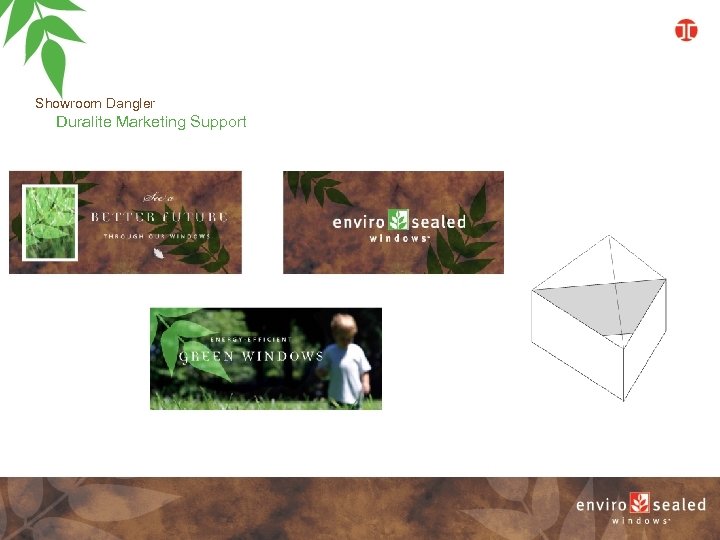 Showroom Dangler Duralite Marketing Support A three-sided dangler will create point-of-sale dealer showroom presence