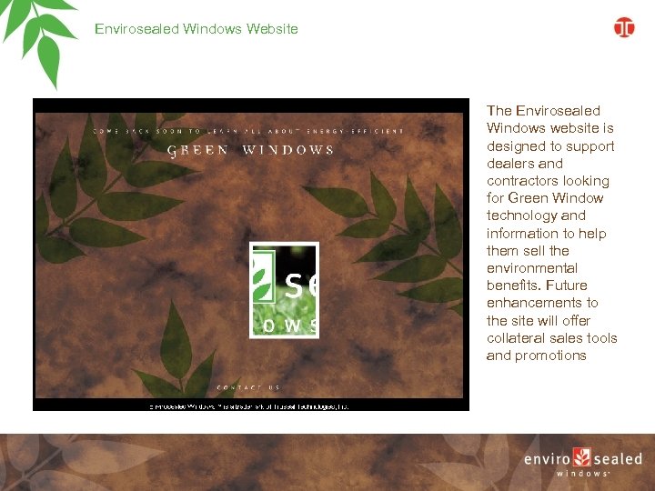 Envirosealed Windows Website The Envirosealed Windows website is designed to support dealers and contractors
