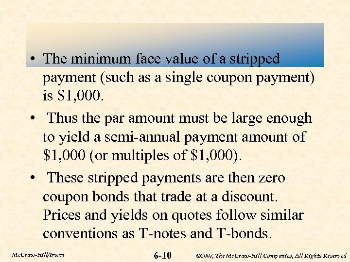  • The minimum face value of a stripped payment (such as a single