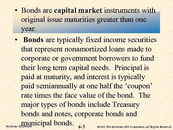  • Bonds are capital market instruments with original issue maturities greater than one