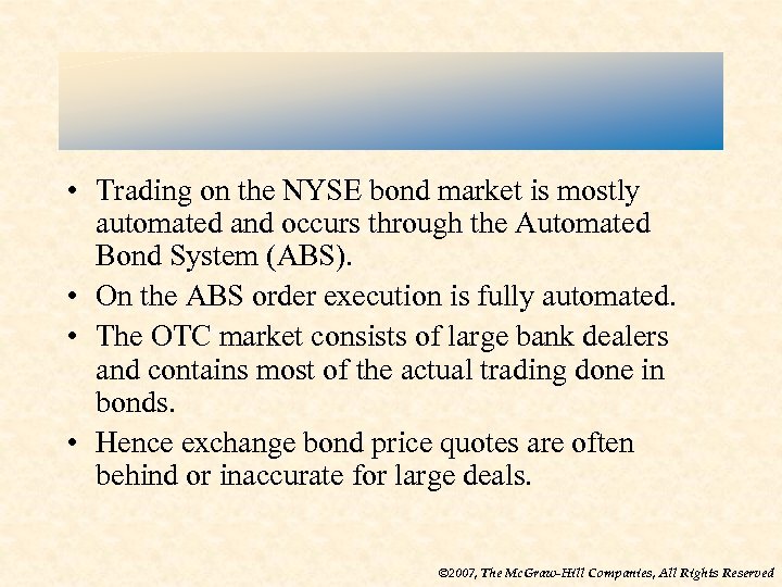  • Trading on the NYSE bond market is mostly automated and occurs through