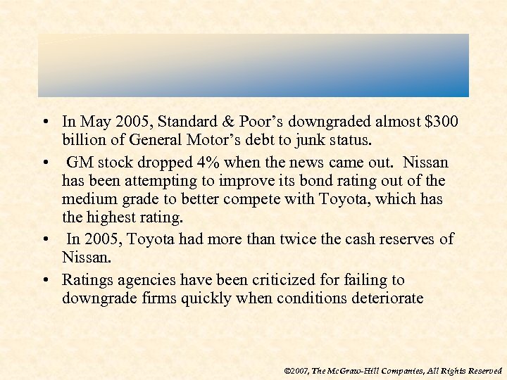  • In May 2005, Standard & Poor’s downgraded almost $300 billion of General