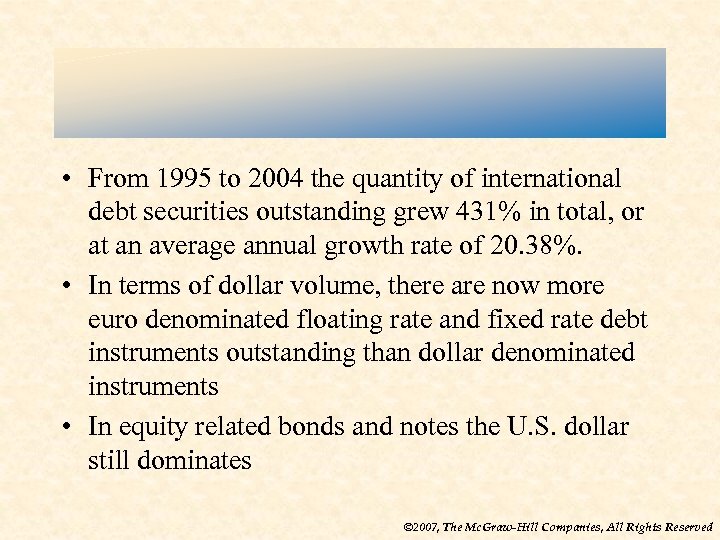  • From 1995 to 2004 the quantity of international debt securities outstanding grew