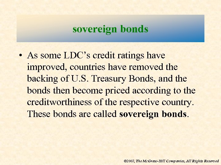 sovereign bonds • As some LDC’s credit ratings have improved, countries have removed the