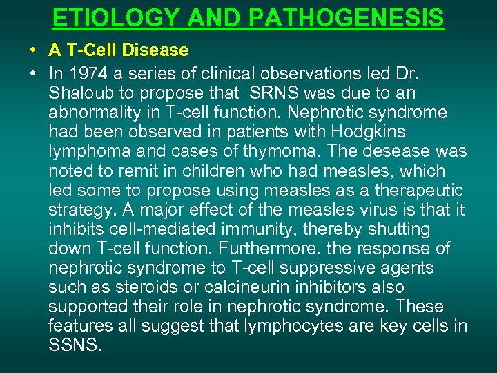 ETIOLOGY AND PATHOGENESIS • A T-Cell Disease • In 1974 a series of clinical
