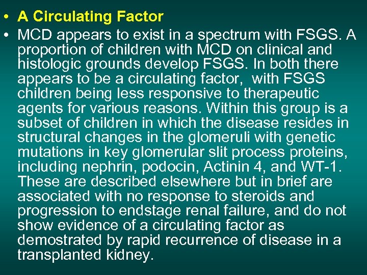  • A Circulating Factor • MCD appears to exist in a spectrum with