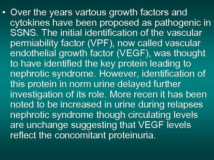  • Over the years vartous growth factors and cytokines have been proposed as
