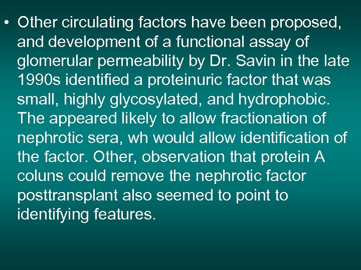  • Other circulating factors have been proposed, and development of a functional assay