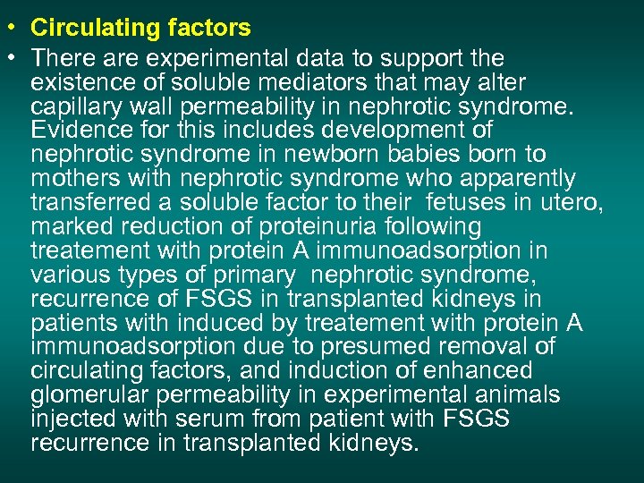  • Circulating factors • There are experimental data to support the existence of
