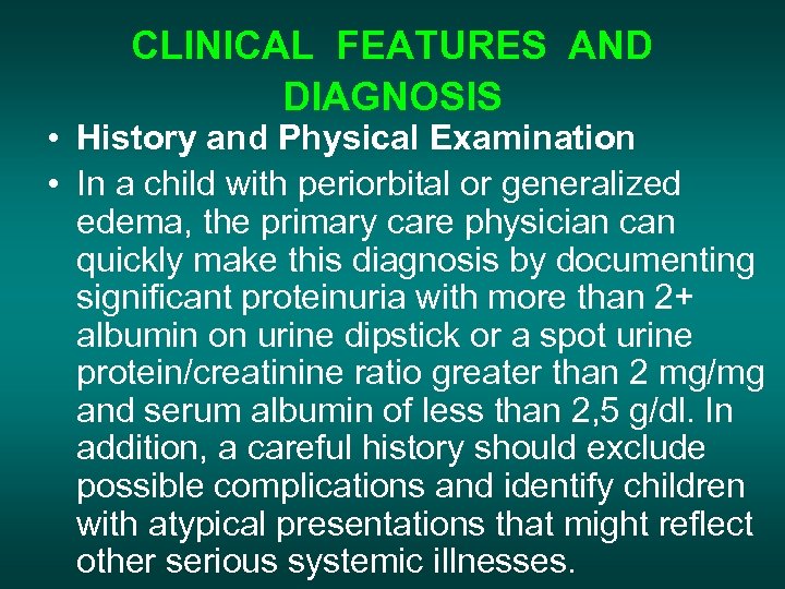 CLINICAL FEATURES AND DIAGNOSIS • History and Physical Examination • In a child with