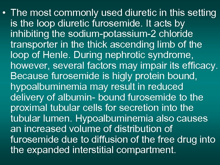  • The most commonly used diuretic in this setting is the loop diuretic