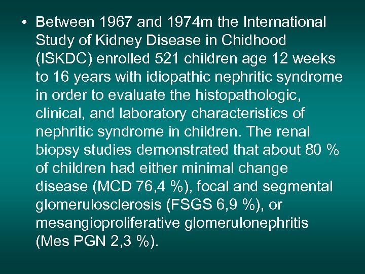  • Between 1967 and 1974 m the International Study of Kidney Disease in