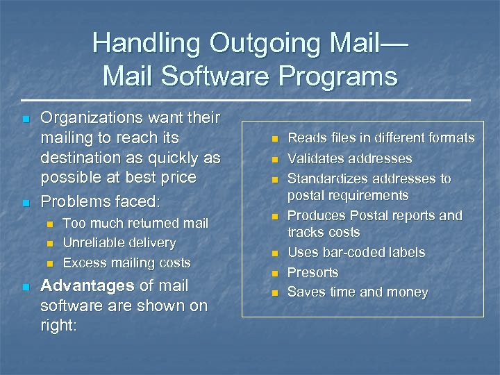 Handling Outgoing Mail— Mail Software Programs n n Organizations want their mailing to reach