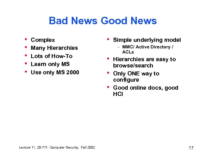 Bad News Good News • • • Complex Many Hierarchies Lots of How-To Learn