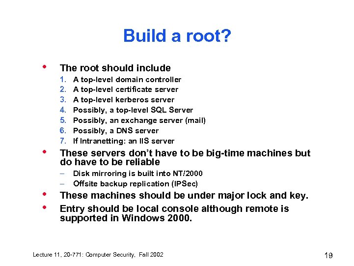 Build a root? • • The root should include 1. 2. 3. 4. 5.