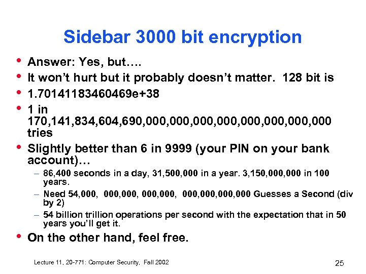 Sidebar 3000 bit encryption • • • Answer: Yes, but…. It won’t hurt but