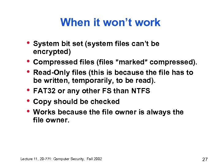 When it won’t work • • • System bit set (system files can’t be