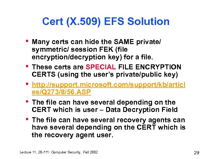 Cert (X. 509) EFS Solution • • • Many certs can hide the SAME