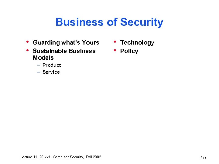 Business of Security • • Guarding what’s Yours Sustainable Business Models • • Technology