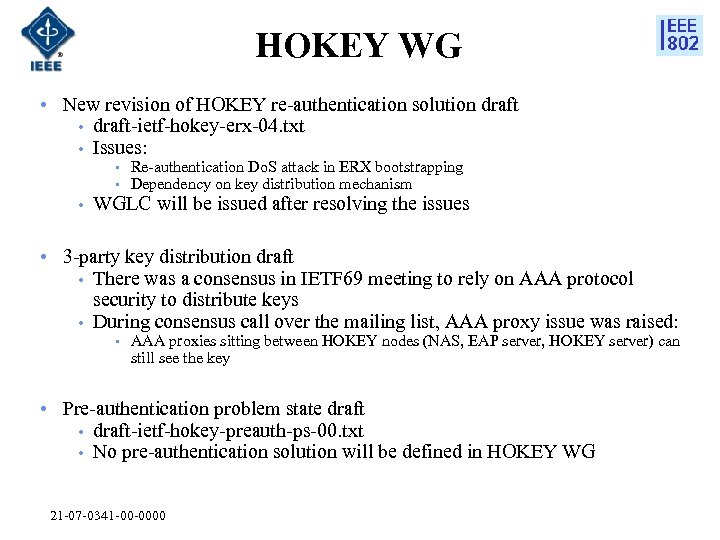 HOKEY WG • New revision of HOKEY re-authentication solution draft • draft-ietf-hokey-erx-04. txt •