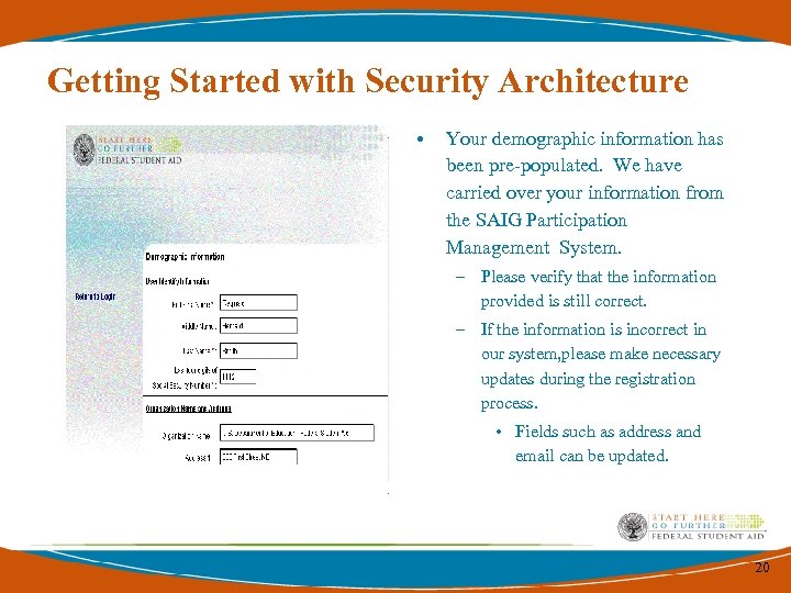 Getting Started with Security Architecture • Your demographic information has been pre-populated. We have