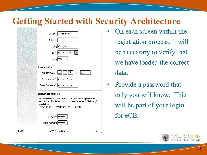 Getting Started with Security Architecture • On each screen within the registration process, it