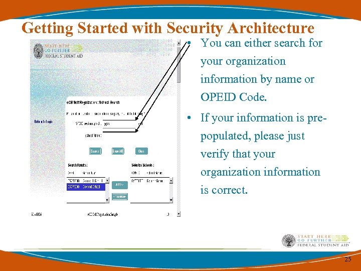 Getting Started with Security Architecture • You can either search for your organization information