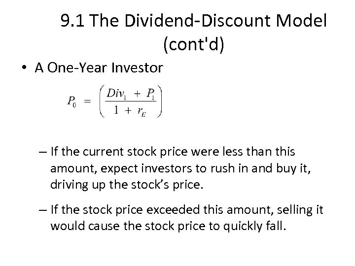 9. 1 The Dividend-Discount Model (cont'd) • A One-Year Investor – If the current