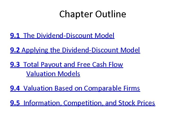Chapter Outline 9. 1 The Dividend-Discount Model 9. 2 Applying the Dividend-Discount Model 9.